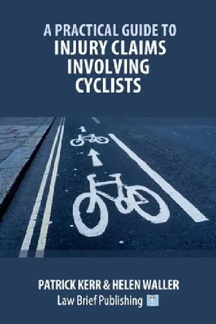 A Practical Guide to Injury Claims involving Cyclists by Patrick Kerr