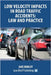 Low Velocity Impacts in Road Traffic Accidents: Law and Practice by Rowley, Jake