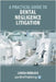A Practical Guide to Dental Negligence Litigation by Sherlock, Louisa