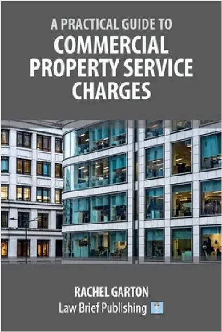 A Practical Guide to Commercial Property Service Charges by Garton, Rachel