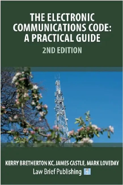 The Electronic Communications Code: A Practical Guide - 2nd Edition by Bretherton, Kerry