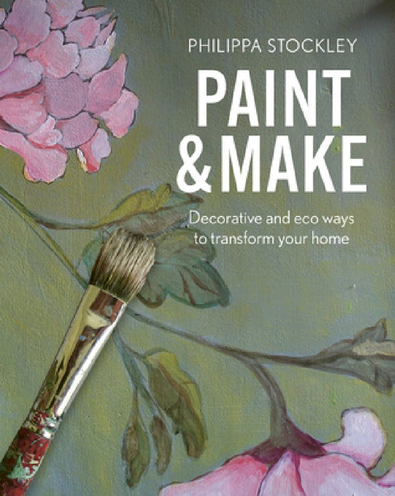 Paint and Make: Decorative Ways to Transform Your Home on a Budget