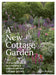 A New Cottage Garden: A Practical Guide to Creating a Picture-Perfect Cottage Garden by Mark Bolton