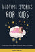 Bedtime Stories for Kids: A Collection of Short Bedtime Stories for Babies and Toddlers by Larissa Harvey