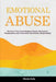 Emotional Abuse: Recover From Psychological Abuse, Narcissism, Manipulation and Overcome Narcissistic Relationships by Wanda Kelly