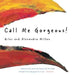 Call Me Gorgeous! by Giles Milton