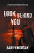 Look Behind You by Barry Morgan