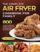 The Complete Air Fryer Cookbook For Family: 800 Amazingly Delicious Recipes To Fry, Grill And Roast With Your Air Fryer by Russell Dougherty