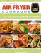 The Ultimate Air Fryer Cookbook: 200 Tasty, Quick And Easy Recipes For Beginners by Elizabeth White