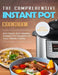 The Comprehensive Instant Pot Cookbook: 400 Quick And Healthy Instant Pot Recipes For Your Whole Family by Melody Prentiss