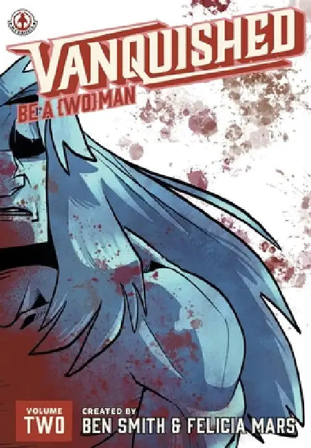 Vanquished: Be a {Wo}man - Volume 2 by Ben Smith