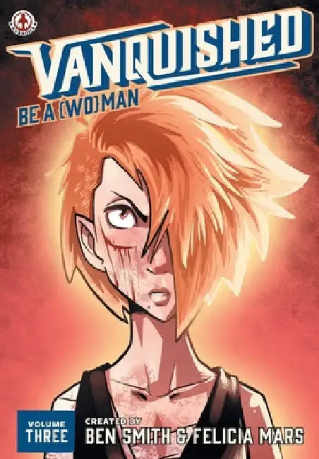 Vanquished: Be a {Wo}man: Volume 3 by Ben Smith