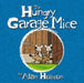 The Hungry Garage Mice by Alan Hobson