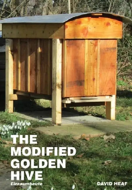 The Modified Golden Hive (Einraumbeute) by David Heaf