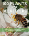 100 Plants for Beekeepers by Stuart Roberts