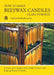 How to make Beeswax Candles: Revised and Enlarged with Candle Customs and Judging Beeswax Candles by Clara Furness