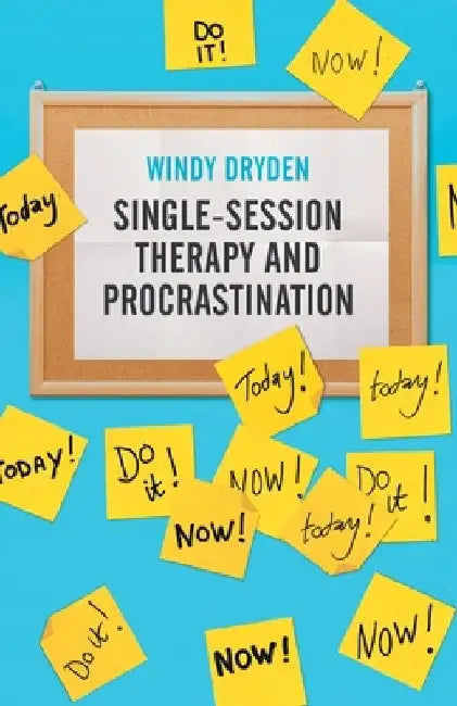 Single-Session Therapy and Procrastination by Windy Dryden