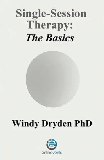 Single-Session Therapy: The Basics by Windy Dryden