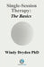 Single-Session Therapy: The Basics by Windy Dryden