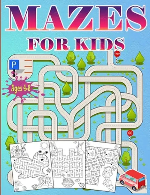 Mazes For Kids Ages 4-8: Puzzle book for Kids ages 3-5,6-8 Fun and Challenging Mazes for Boys and Girls Workbook for Children: Games and Proble by Foblood Olsson
