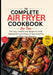 The Complete Air Fryer Cookbook for Two: 130 Easy, Healthy and Budget-Friendly Recipes for Quick Weeknight Meals, Crispy Favorites and Delicious Desse by Danielle de Mayo