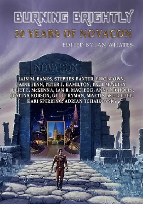Burning Brightly: 50 Years of Novacon by Ian Whates