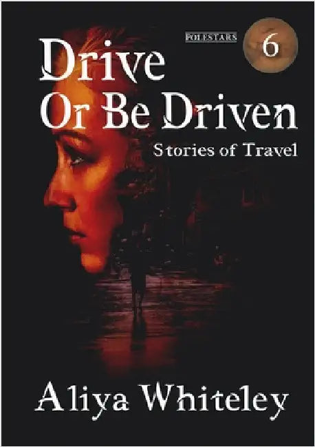 Drive or Be Driven by Whiteley, Aliya