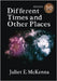 Different Times and Other Places by McKenna, Juliet E.
