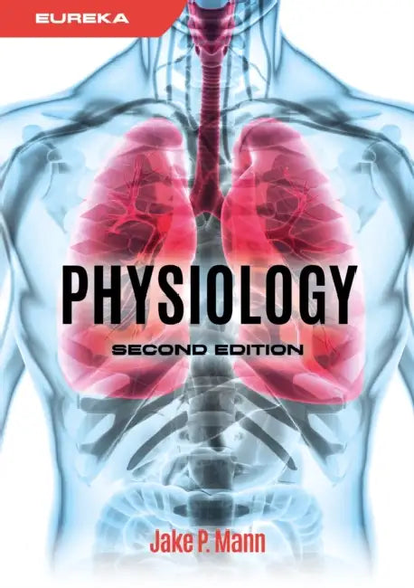Eureka: Physiology, second edition by Jake (Paediatric Hepatology Registrar, Birmingham Children's Hospital) Mann