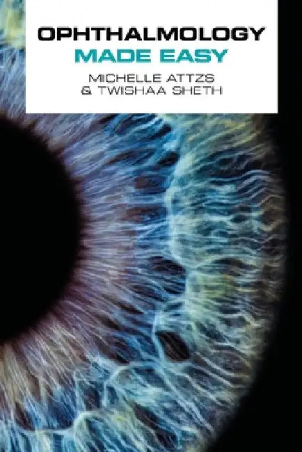 Ophthalmology Made Easy by Michelle Attzs