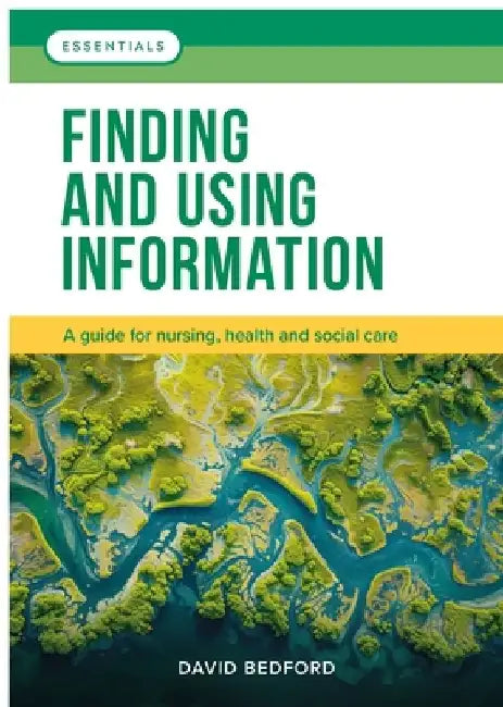 Finding and Using Information by David (Learning and Research Librarian, Canterbury Christ Church University) Bedford