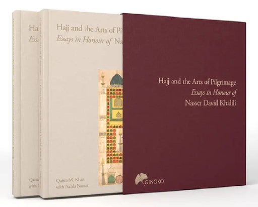 Hajj and the Arts of Pilgrimage: Essays in Honour of Nasser David Khalili by Qaisra M. Khan