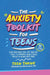 The Anxiety Toolkit for Teens: Easy and Practical CBT and DBT Tools to Manage your Stress Anxiety Worry and Panic by Teen Thrive