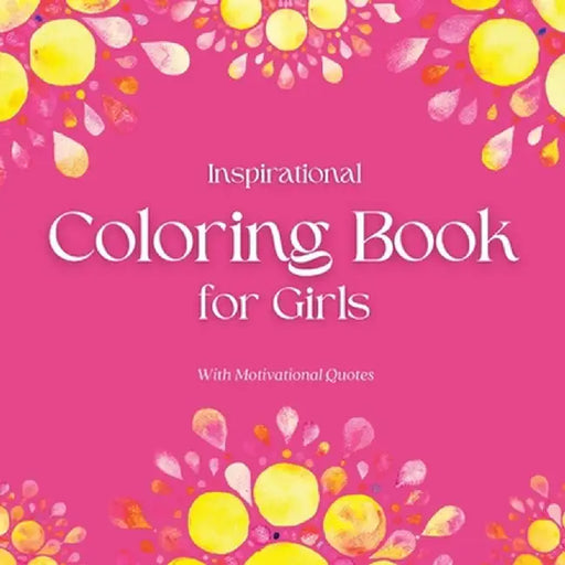Inspirational Coloring Book for Girls: With Motivational Quotes by Camptys Inspirations