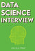 Data Science Interview: Prep for SQL, Panda, Python, R Language, Machine Learning, DBMS and RDBMS - And More - The Full Data Scientist Interview Handb by Dsi Ace Prep
