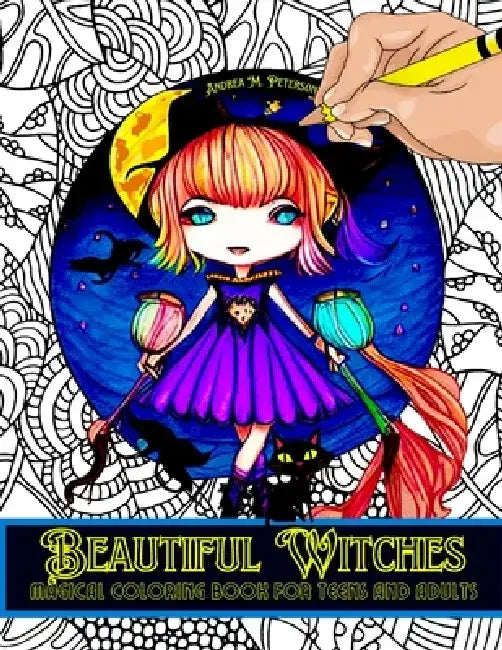 Beautiful Witches: 80 High Quality Images with: Potions- Spells-Witchcraft and much more!- Halloween Themes - Promotes Relaxation and Inn by Andrea M. Peterson