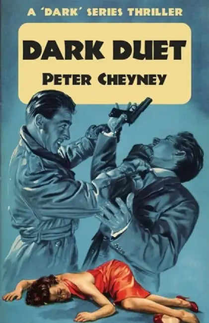 Dark Duet: A 'Dark' Series Thriller by Peter Cheyney