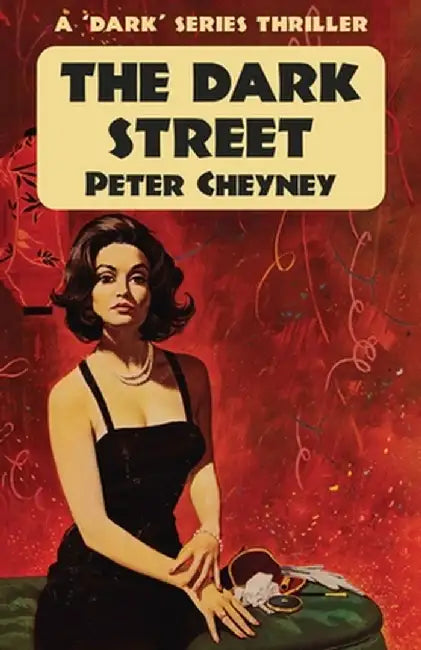 The Dark Street: A 'Dark' Series Thriller by Peter Cheyney
