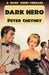 Dark Hero: A 'Dark' Series Thriller by Peter Cheyney