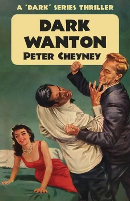 Dark Wanton: A 'Dark' Series Thriller by Peter Cheyney
