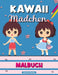 Kawaii Mädchen Malbuch: Kawaii-Malbuch, Anime-Mädchen-Malvorlagen, Manga-Szenen zur Entspannung und zum Stressabbau by Amelia Sealey