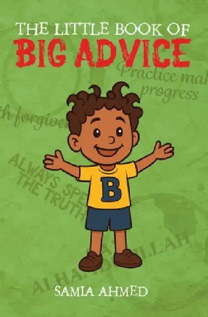 The Little Book of Big Advice by Samia Ahmed