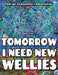 Tomorrow I need new wellies.: Adventures of Adrian Chatterbox by Bora Zrinyi