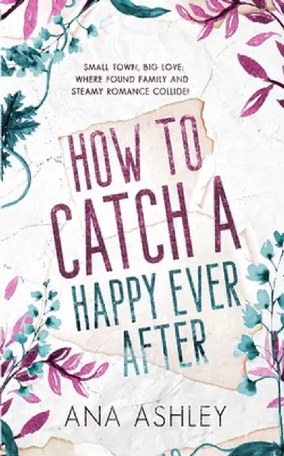 How to Catch a Happy Ever After by Ana Ashley