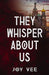 They Whisper About Us by Joy Vee