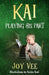 Kai - Playing his Part by Joy Vee
