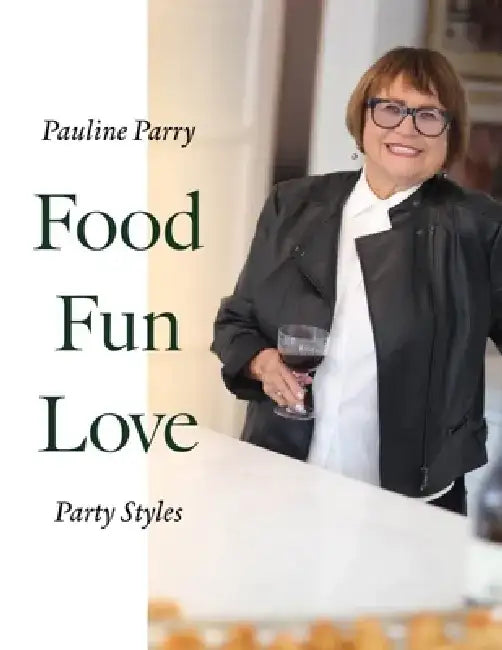 Food, Fun, Love: Party Styles by Pauline Parry