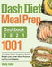 Dash Diet Meal Prep Cookbook 2021: 1001-Day Make-Ahead Recipes to Speed Weight Loss, Lower Blood Pressure, and Prevent Diabetes by Warly Veller