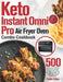 Keto Instant Omni Pro Air Fryer Oven Combo Cookbook: 500-Day Crispy and Healthy Recipes for Low-Carb Ketogenic Diet to Burn Fat Fast Fry, Bake, Grill by Fsalia Crispo