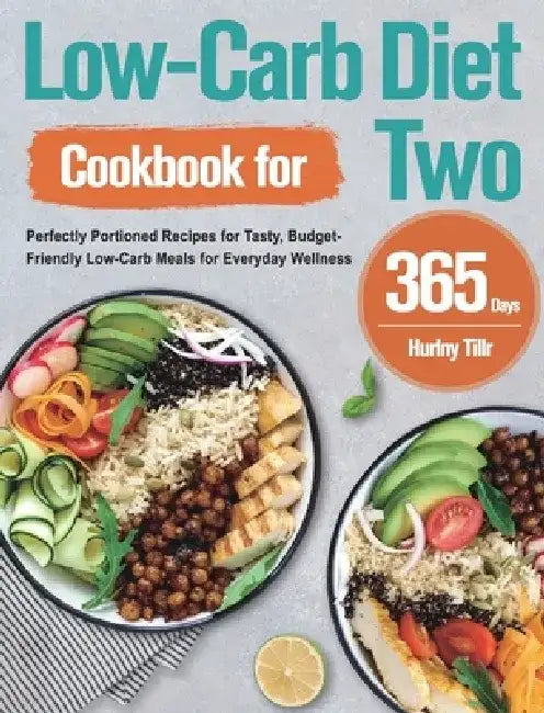 Low-Carb Diet Cookbook for Two by Hurlny Tillr